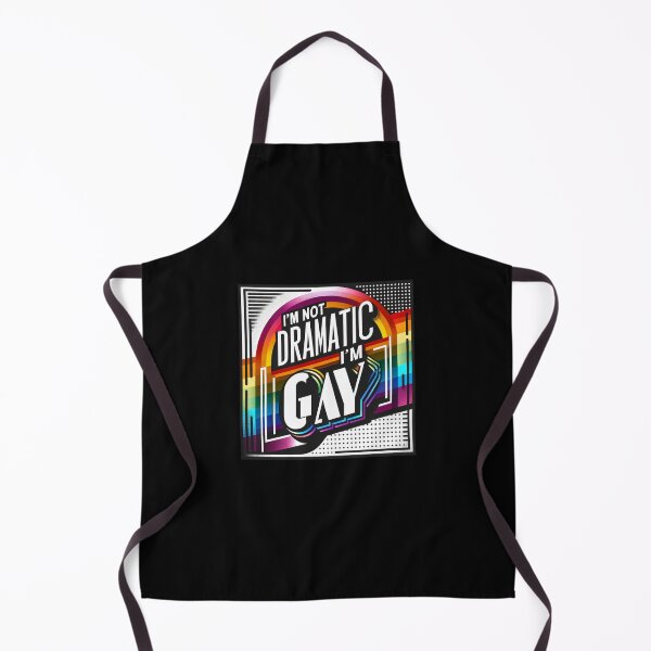 Item preview, I'm Not Dramatic, I'm Gay designed and sold by InkDazzle.