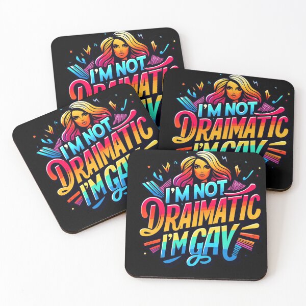 Item preview, I'm Not Dramatic, I'm Gay designed and sold by InkDazzle.