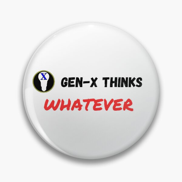 Artikelvorschau, Was auch immer entworfen und verkauft von GenXThinks.