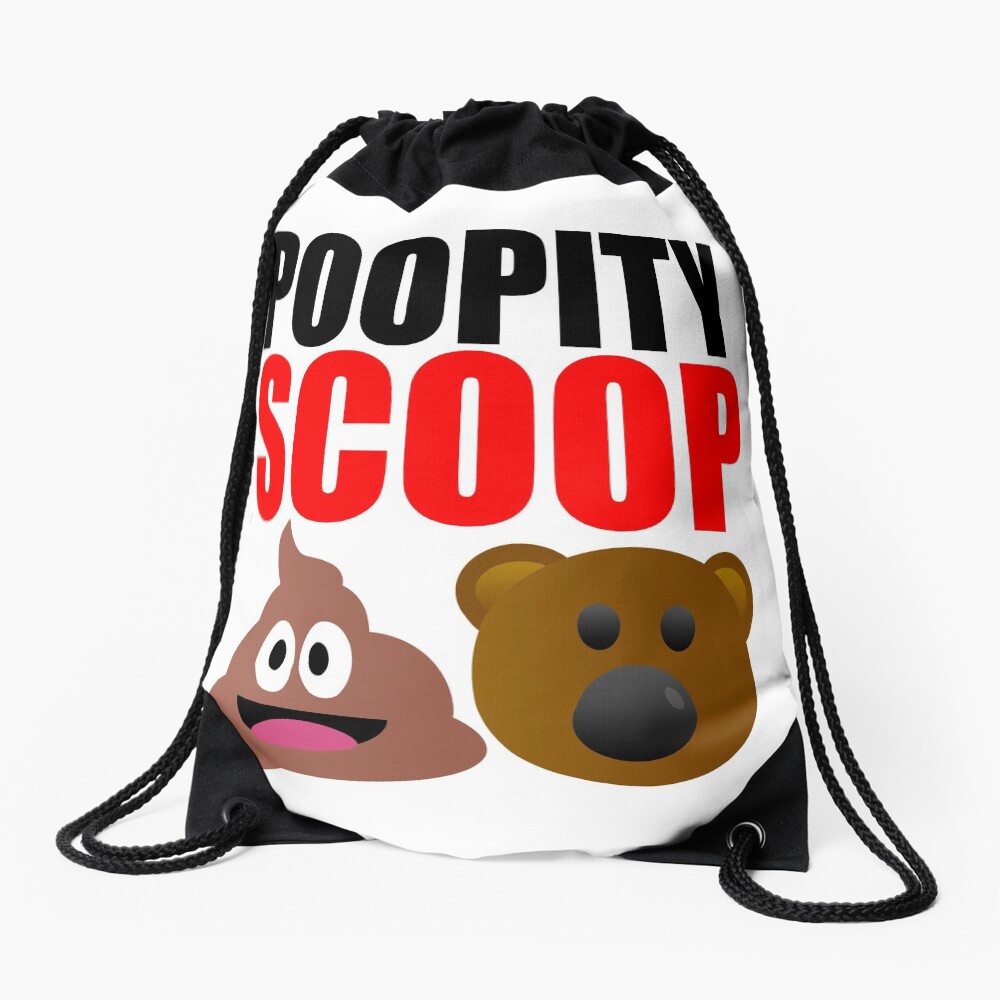 "Poopity Scoop Scoopity Poop" Drawstring Bag for Sale by Croneda