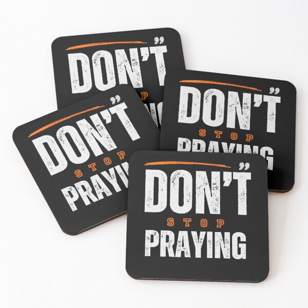 Item preview, Don't Stop Praying designed and sold by JillySheeks.