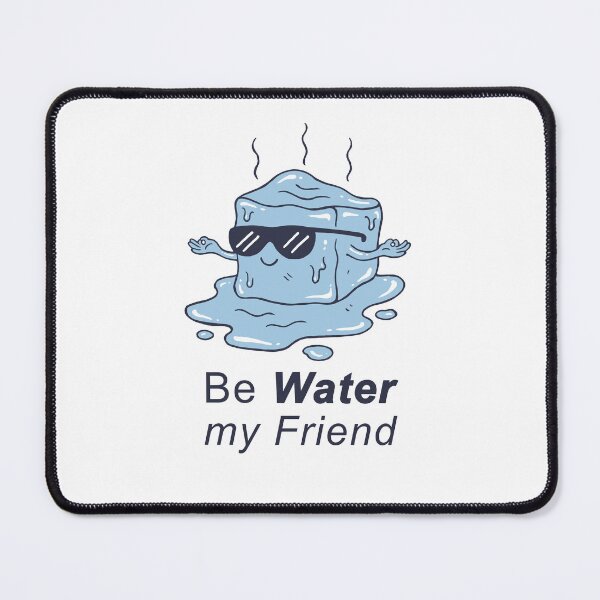 Item preview, Be Water My Friend designed and sold by vincenttrinidad.