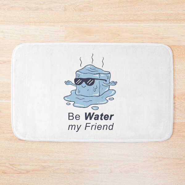 Item preview, Be Water My Friend designed and sold by vincenttrinidad.