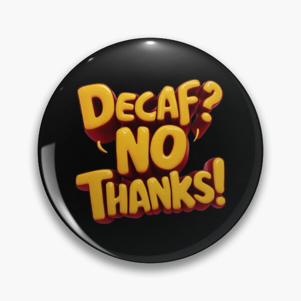 Item preview, Decaf No Thanks - Coffee Lover designed and sold by vk09.