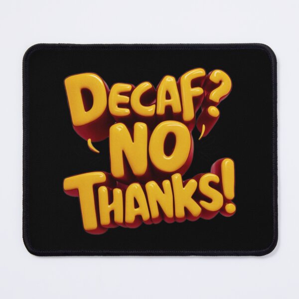Item preview, Decaf No Thanks - Coffee Lover designed and sold by vk09.