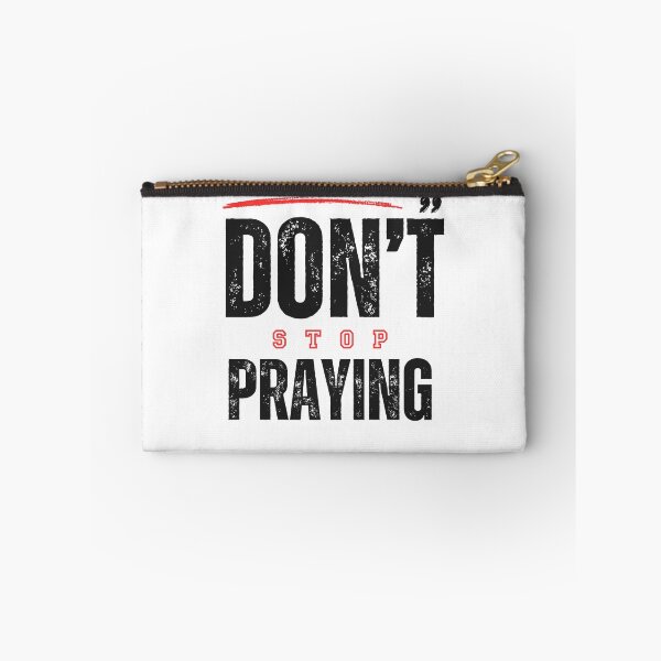 Item preview, Don't Stop Praying designed and sold by JillySheeks.