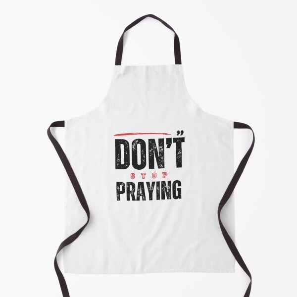 Item preview, Don't Stop Praying designed and sold by JillySheeks.