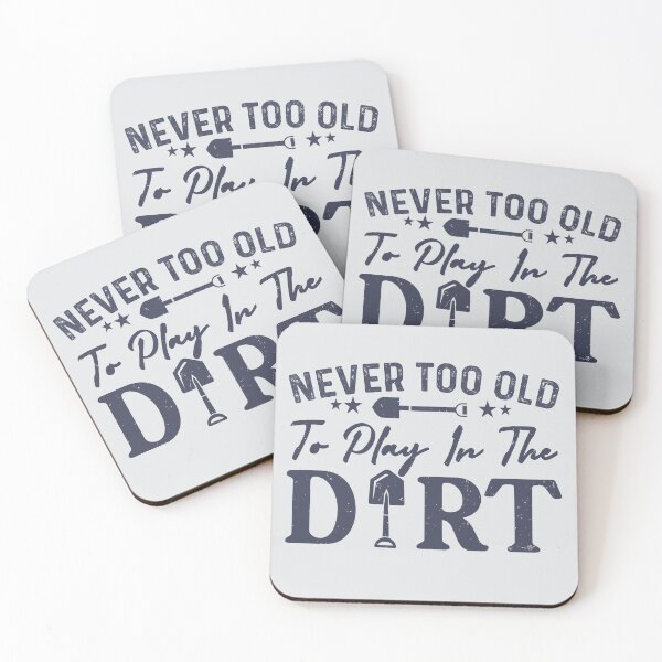 Item preview, Never Too Old To Play In The Dirt  designed and sold by hautehub.