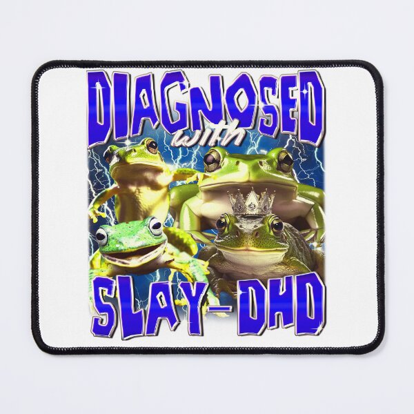 Item preview, Diagnosed With Slay-DHD Funny Frog Meme designed and sold by SoulmateArtK.