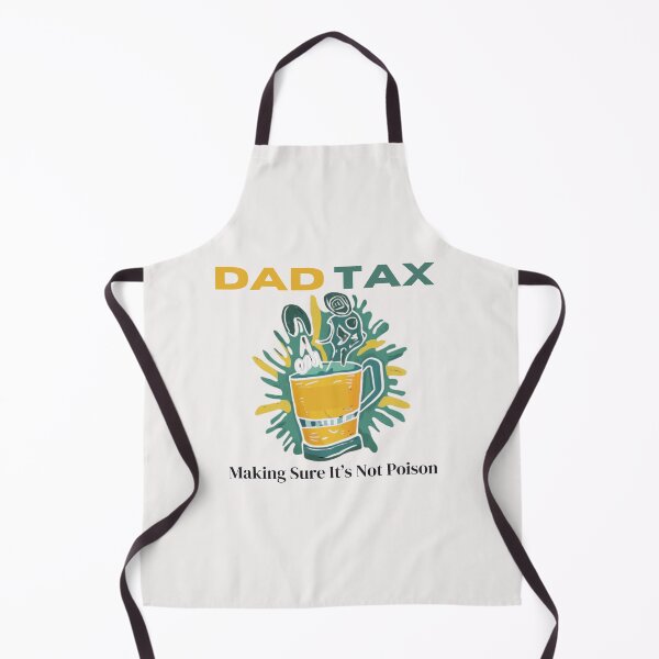 Item preview, Dad Tax Making Sure It’s Not Poison, Father's Day designed and sold by lorenzoha.