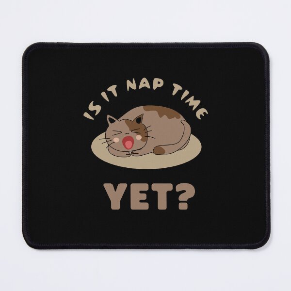 Item preview, is it nap time yet designed and sold by KaiLabsArt.