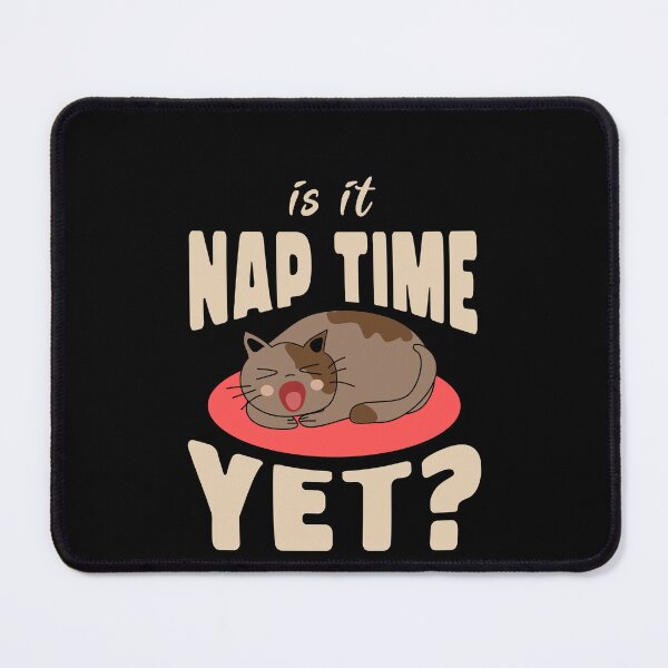 Item preview, is it nap time yet designed and sold by KaiLabsArt.