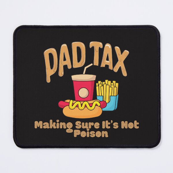 Item preview, Dad Tax Making Sure It’s Not Poison, Father's Day designed and sold by lorenzoha.