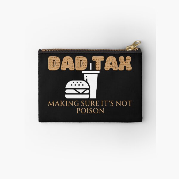 Item preview, Dad Tax Making Sure It’s Not Poison, Father's Day designed and sold by lorenzoha.