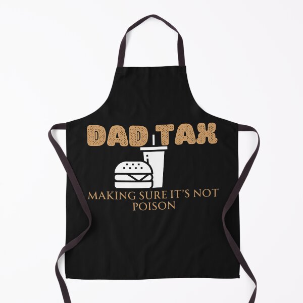 Item preview, Dad Tax Making Sure It’s Not Poison, Father's Day designed and sold by lorenzoha.
