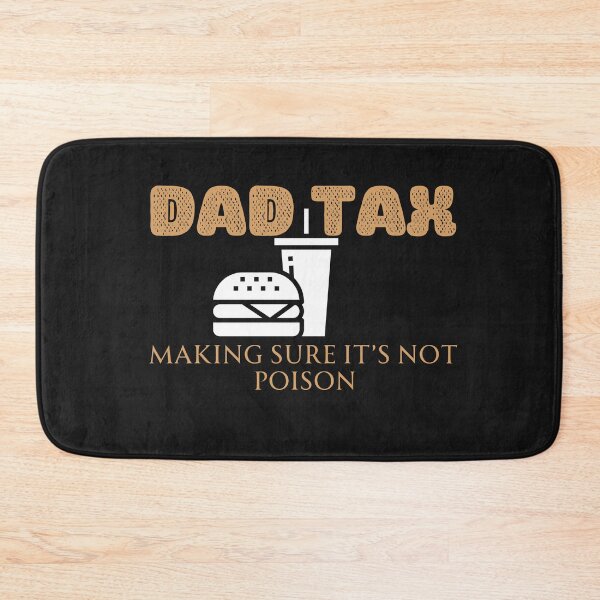 Item preview, Dad Tax Making Sure It’s Not Poison, Father's Day designed and sold by lorenzoha.