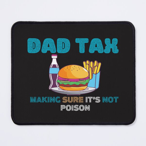Item preview, Dad Tax Making Sure It’s Not Poison, Father's Day designed and sold by lorenzoha.