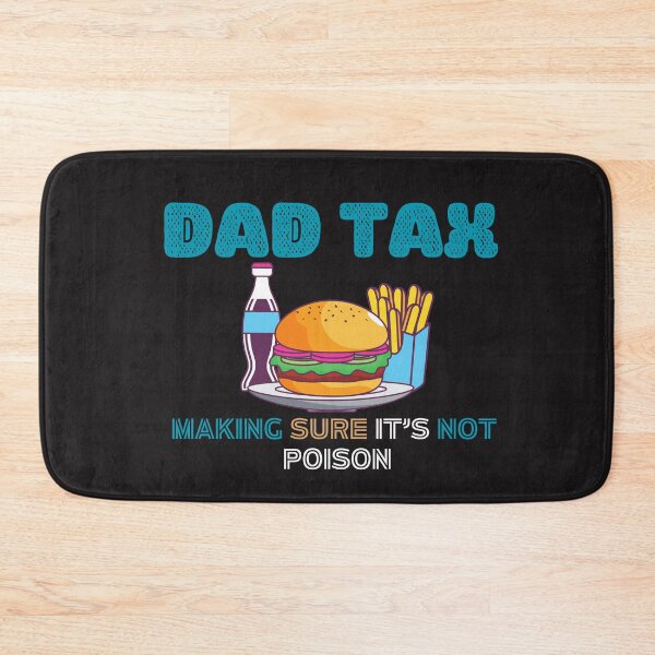 Item preview, Dad Tax Making Sure It’s Not Poison, Father's Day designed and sold by lorenzoha.
