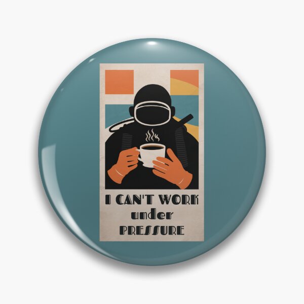 Item preview, I Can`t Work Under Pressure, Funny Diving designed and sold by Anniko Art Studio.