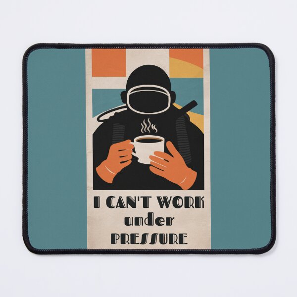 Item preview, I Can`t Work Under Pressure, Funny Diving designed and sold by Anniko Art Studio.