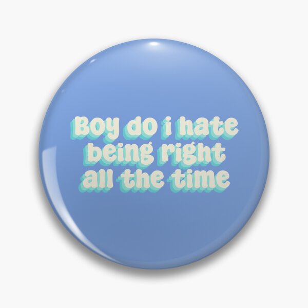 Item preview, Boy do i hate being right all the time designed and sold by Sakurafy.