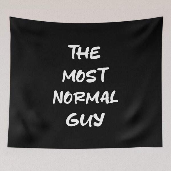 Item preview, The Most Normal Guy designed and sold by TheFineShirt.