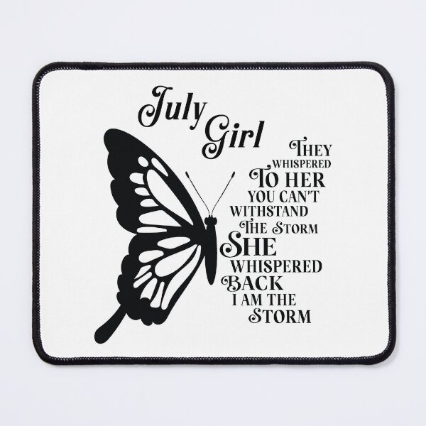 Item preview, July Girl - butterfly - they whispered to her you cant withstand the storm designed and sold by EvaAngel.