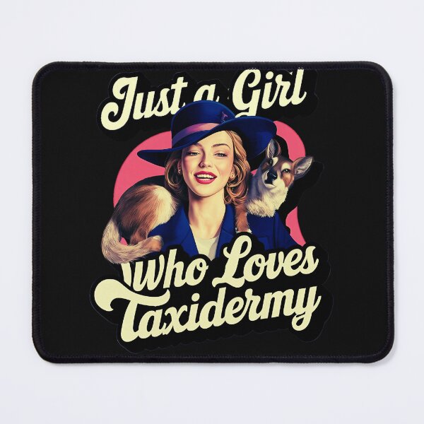 Item preview, Just A Girl Who Loves Taxidermy designed and sold by elynne9.