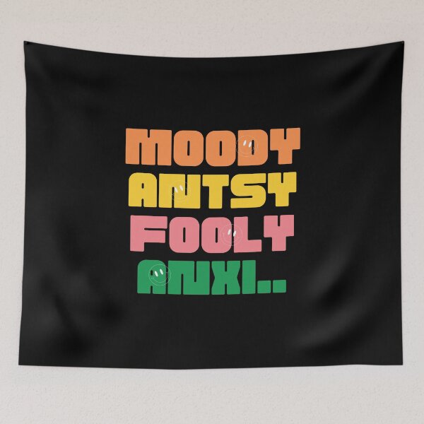 Item preview, Moody, Antsy, Fooly, Anxiety designed and sold by UnknownEnt.