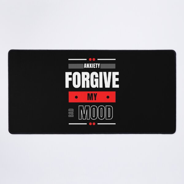 Item preview, Anxiety - Forgive My Bad Mood designed and sold by UnknownEnt.