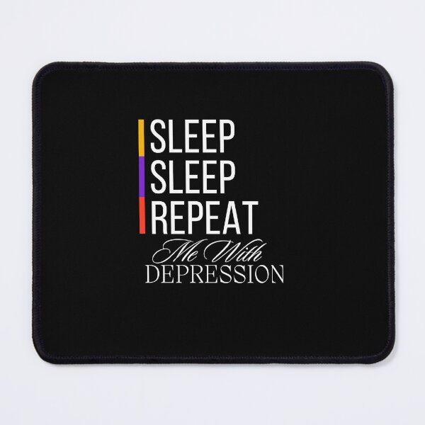 Item preview, Sleep, Sleep, Repeat - Me With Depression designed and sold by UnknownEnt.