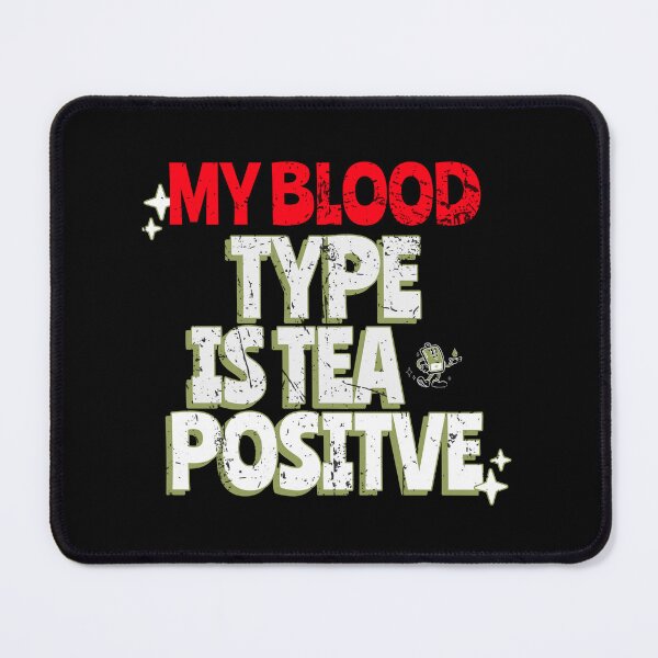 Item preview, My blood type is tea positive Sarcastic Tea T-Shirt designed and sold by InkKiai.