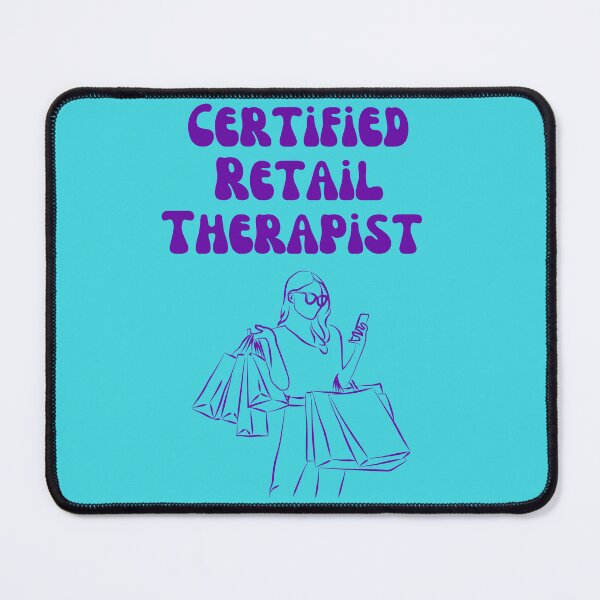 Item preview, Certified Retail Therapist - Shopping - Shopaholic's Gift designed and sold by RoooDesigns.