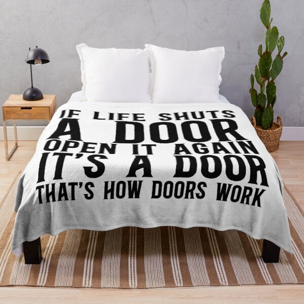 Item preview, If Life Shuts A Door, Open It Again It's A Door That's How Doors Work designed and sold by TeesYouWant.