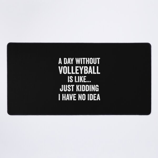 Item preview, A Day Without Volleyball Is Like Volleyball Lover designed and sold by RareBunny.