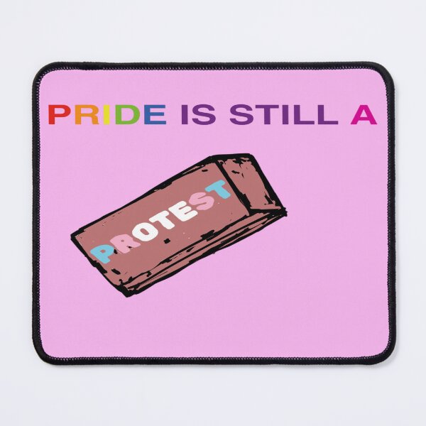 Item preview, Pride is Still a Protest designed and sold by thegaythey.