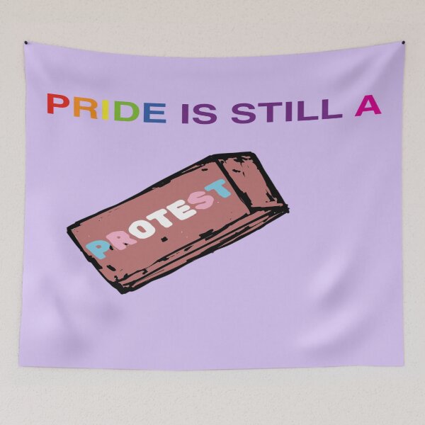Item preview, Pride is Still a Protest designed and sold by thegaythey.