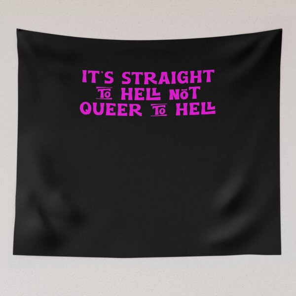 Item preview, It's straight to hell not queer to hell designed and sold by BritySpear.