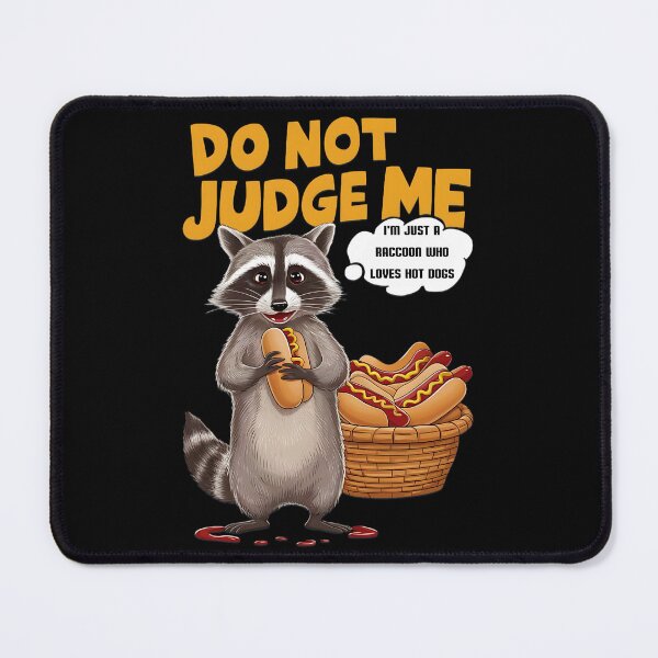 Item preview, DO NOT JUDGE ME - I'M JUST A RACCON WHO LOVES HOT DOGS designed and sold by justyna-s28.