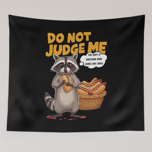 Item preview, DO NOT JUDGE ME  - I'M JUST A RACCON WHO LOVES HOT DOGS designed and sold by justyna-s28.