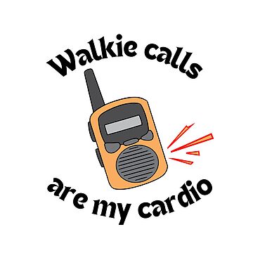 Aperçu de l'œuvre Les appels walkie sont mon cardio de parkgirldesigns