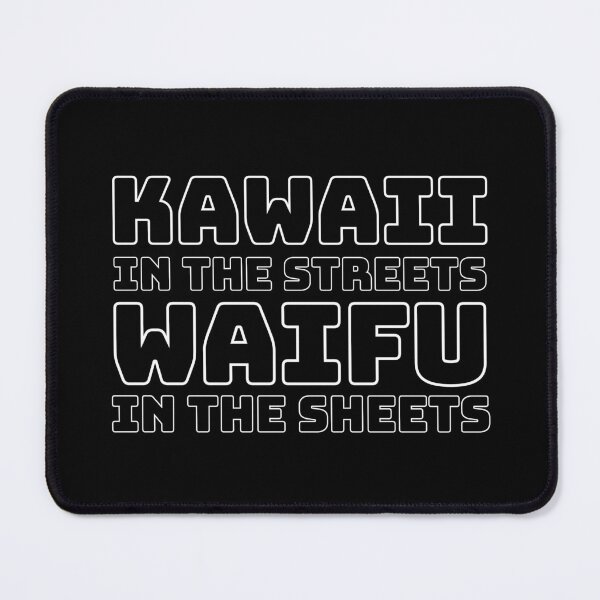 Item preview, Kawaii In The Streets Waifu In The Sheets designed and sold by Tokyotopia.