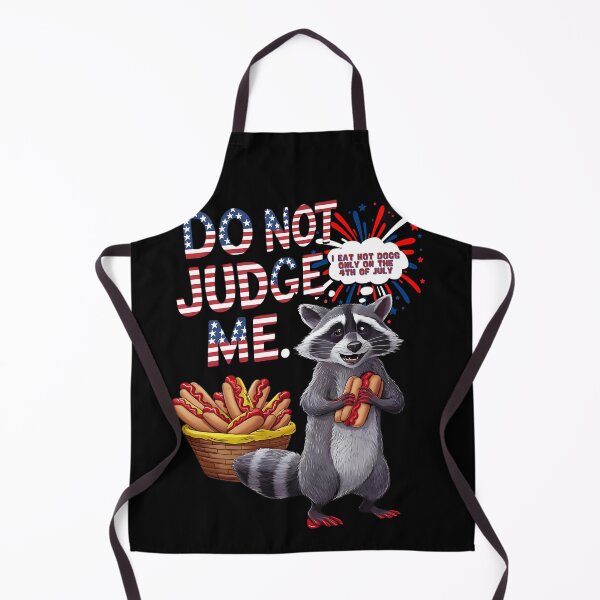 Item preview, DO NOT JUDGE ME I EAT HOT DOGS ONLY ON THE 4TH OF JULY designed and sold by justyna-s28.