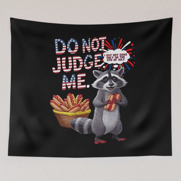 Item preview, DO NOT JUDGE ME I EAT HOT DOGS ONLY ON THE 4TH OF JULY designed and sold by justyna-s28.