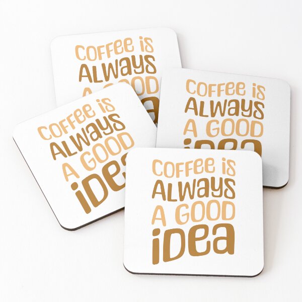 Item preview, Coffee Is Always A Good Idea! Funny Coffee designed and sold by PMCreative.
