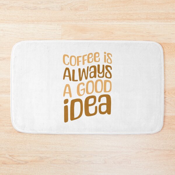 Item preview, Coffee Is Always A Good Idea! Funny Coffee designed and sold by PMCreative.