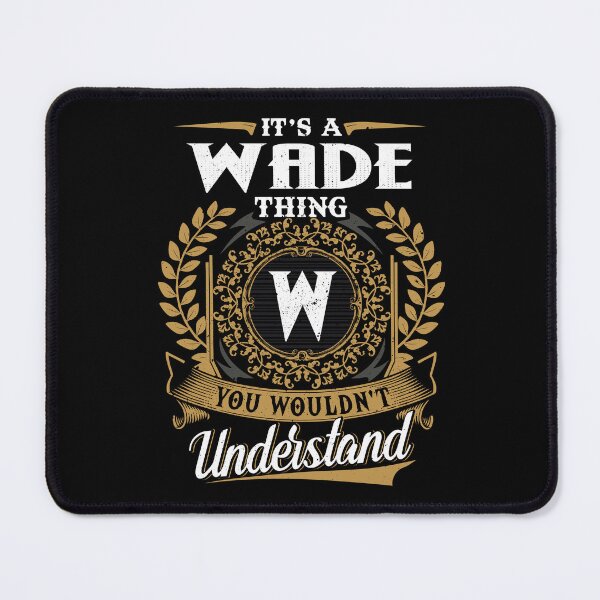 Item preview, It Is A Wade Thing You Wouldnt Understand  designed and sold by Huck-me.