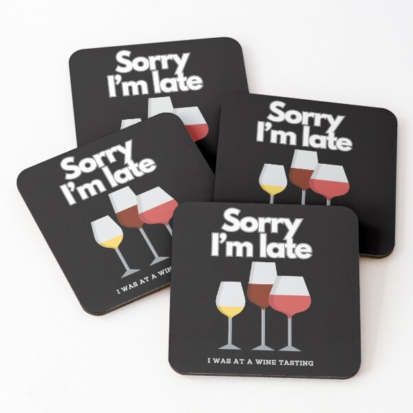 Item preview, SORRY I'M LATE I WAS AT A WINE TASTING T-SHIRT designed and sold by Fivehdad.
