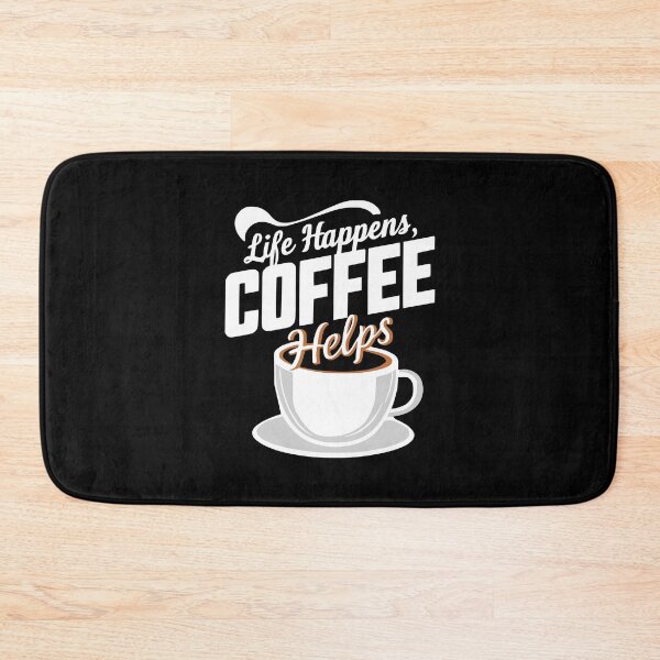 Item preview, Life Happends Coffee Helps! Caffeine Addict designed and sold by PMCreative.