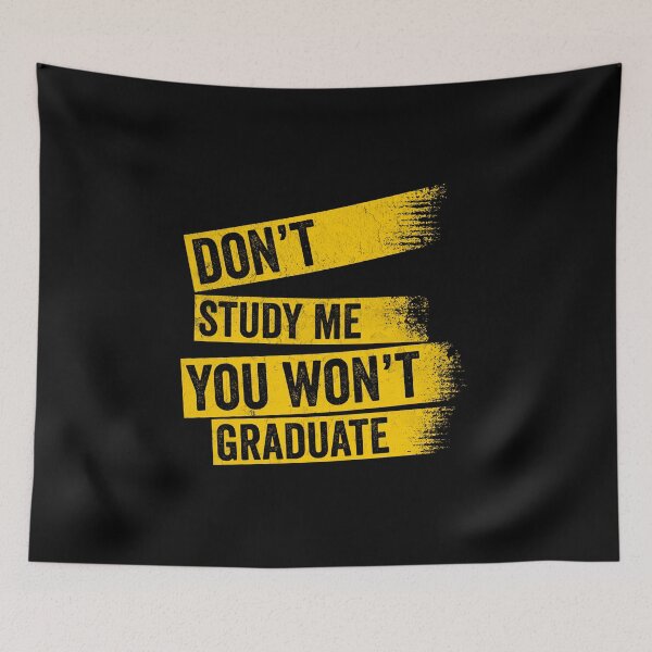 Item preview, Don't study me you won't graduate designed and sold by HorizonDesignz.